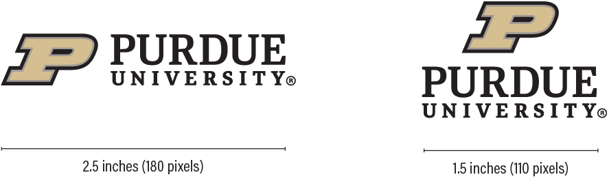 Recommended Sizes for Horizontal University Logo is 2.5 inches (180 pixels), for stacked Logo is 1.5 inches (110 pixels).