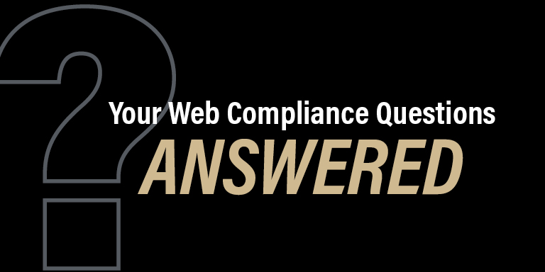 Your web compliance questions answered.